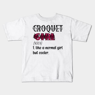 croquet Girl Like A Normal Girl But Cooler Quote Gift For Birthday Or Christmas & halloween Kids T-Shirt